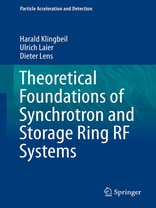 Title details for Theoretical Foundations of Synchrotron and Storage Ring RF Systems by Harald Klingbeil - Available